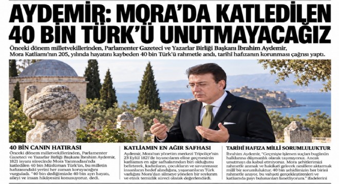 Aydemir: Mora’da katledilen 40 bin Türk’ü unutmayacağız