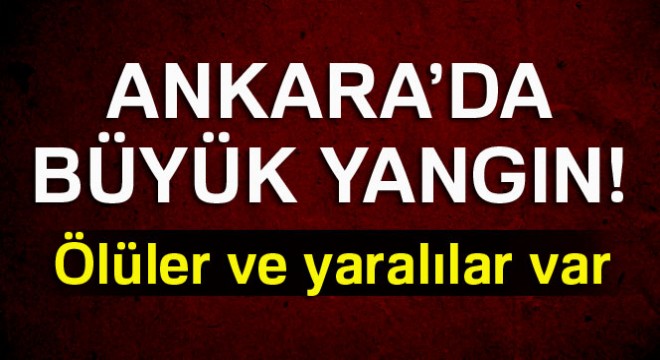 İvedik Organize Sanayi Bölgesi nde yangın: 2 ölü, 4 yaralı