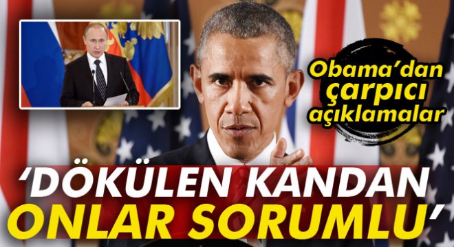 Obama: Suriye de dökülen kandan onlar sorumlu