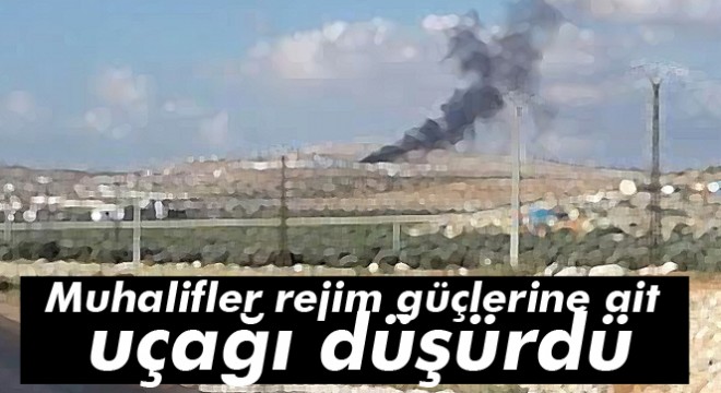 Suriye’de rejim güçlerine ait uçak düşürüldü